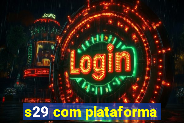s29 com plataforma
